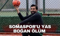 Somaspor'u yas boğan ölüm