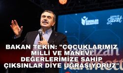 Bakan Tekin: "Çocuklarımız milli ve manevi değerlerimize sahip çıksınlar diye uğraşıyoruz"