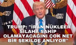 Trump: "İran nükleer silaha sahip olamayacağını çok net bir şekilde anlıyor"