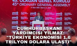 Cumhurbaşkanı Yardımcısı Yılmaz: "Türkiye ekonomisi 1,6 trilyon dolara ulaştı"