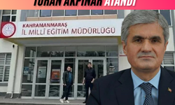 Kahramanmaraş İl Milli Eğitim Müdürlüğüne Turan Akpınar atandı