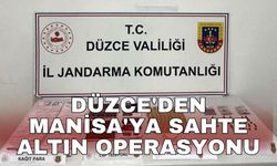 Düzce'den Manisa'ya sahte altın operasyonu