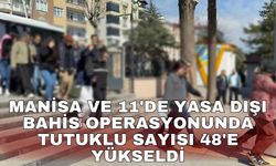 Manisa ve 11'de yasa dışı bahis operasyonunda tutuklu sayısı 48'e yükseldi