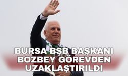 Bursa BŞB Başkanı Bozbey görevden uzaklaştırıldı