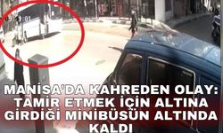Manisa'da kahreden olay: Tamir etmek için altına girdiği minibüsün altında kaldı