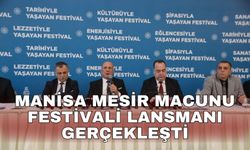 Manisa Mesir Macunu Festivali lansmanı gerçekleşti