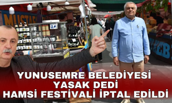 Yunusemre Belediyesi  yasak dedi Hamsi festivali iptal edildi