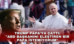 "ABD başkanını eleştiren bir Papa istemiyorum"