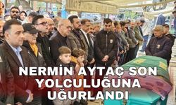 Nermin Aytaç son yolculuğuna uğurlandı