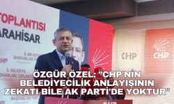 Özgür Özel: "CHP'nin belediyecilik anlayışının zekatı bile AK Parti'de yoktur"