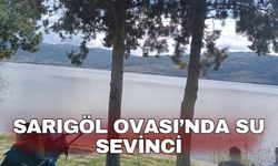 Sarıgöl Ovası’nda su sevinci