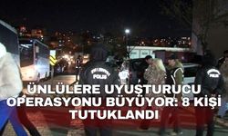 Ünlülere uyuşturucu operasyonu büyüyor: 8 kişi tutuklandı