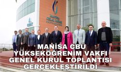 Manisa CBÜ Yükseköğrenim Vakfı Genel Kurul Toplantısı gerçekleştirildi