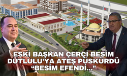 Eski Başkan Çerçi Besim Dutlulu’ya ateş püskürdü “Besim Efendi...”