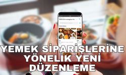 Yemek siparişlerine yönelik yeni düzenleme