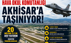 Çiğli Hava Eğitim Merkezi Akhisar’a taşınıyor: 20 milyar liralık dev yatırım