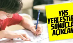 YKS yerleştirme sonuçları açıklandı!