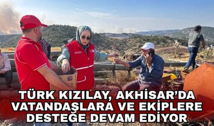 Türk Kızılay, Akhisar’da vatandaşlara ve ekiplere desteğe devam ediyor