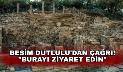 Besim Dutlulu'dan çağrı! "Burayı ziyaret edin"