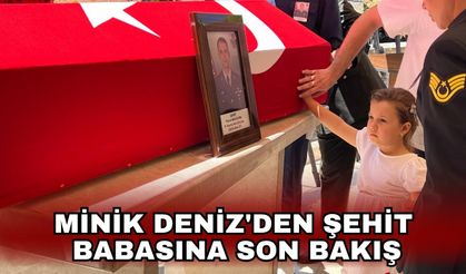 Minik Deniz'den şehit babasına son bakış