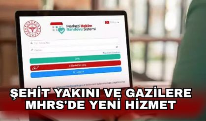 Şehit yakını ve gazilere MHRS'de yeni hizmet