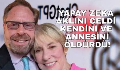 Yapay zeka aklını çeldi kendini ve annesini öldürdü!