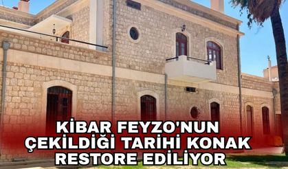 Kibar Feyzo'nun çekildiği tarihi konak restore ediliyor