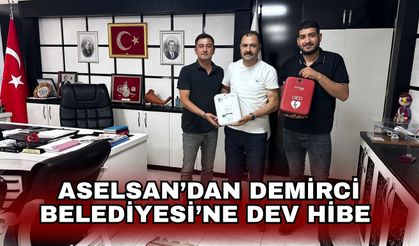 ASELSAN’dan Demirci Belediyesi’ne dev hibe