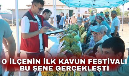 O ilçenin ilk Kavun Festivali bu sene gerçekleşti
