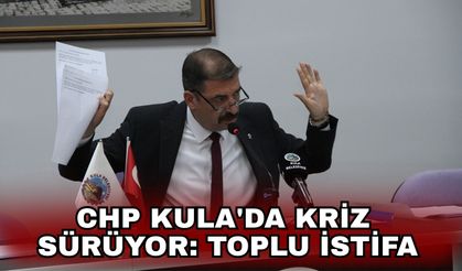 CHP Kula'da kriz sürüyor: Toplu istifa