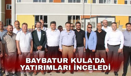 Baybatur Kula'da yatırımları inceledi