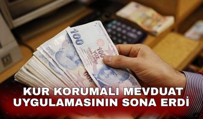 Kur Korumalı Mevduat uygulamasının sona erdi