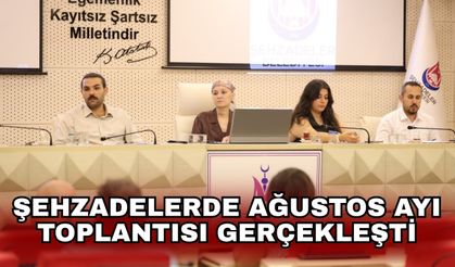 Şehzadelerde Ağustos ayı toplantısı gerçekleşti