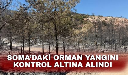 Soma’daki orman yangını kontrol altına alındı