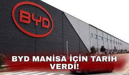 BYD Manisa için tarih verdi!