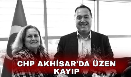 CHP Akhisar'da üzen kayıp