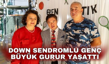 Down sendromlu genç büyük gurur yaşattı