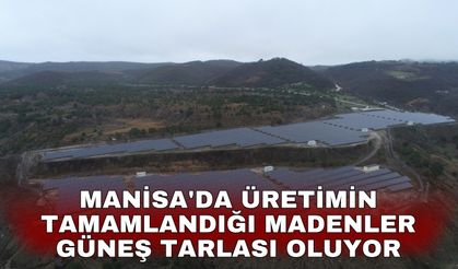 Manisa'da üretimin tamamlandığı madenler güneş tarlası oluyor