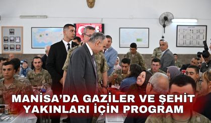 Manisa’da gaziler ve şehit yakınları için program