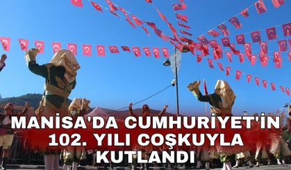Manisa'da Cumhuriyet'in 102. yılı coşkuyla kutlandı