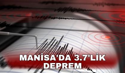 Manisa'da 3.7'lik deprem