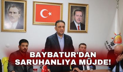 Baybatur'dan Saruhanlıya müjde!