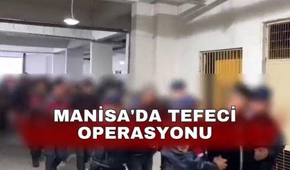 Manisa'da tefeci operasyonu