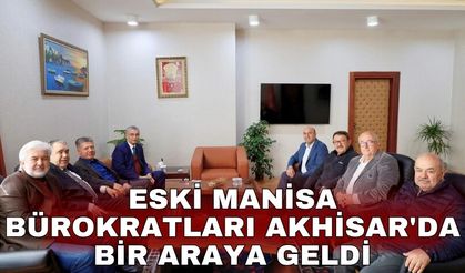 Eski Manisa bürokratları Akhisar'da bir araya geldi