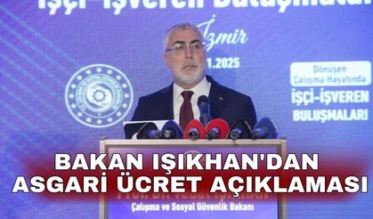 Bakan Işıkhan'dan asgari ücret açıklaması