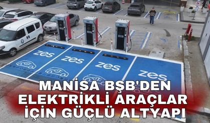 Manisa BŞB'den elektrikli araçlar için güçlü altyapı