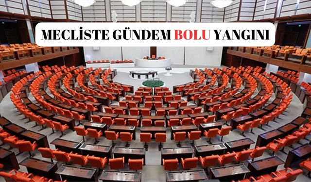 TBMM'de gündem Bolu'daki yangın faciası