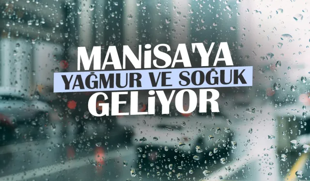 Manisa'ya yağmur geliyor