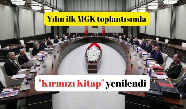 Yılın ilk MGK toplantısında "Kırmızı Kitap" yenilendi