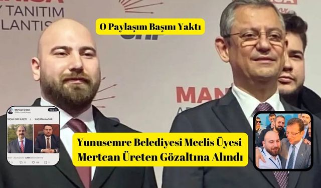 CHP Manisa Yunusemre Belediyesi Meclis Üyesi Mertcan Üreten Gözaltına Alındı